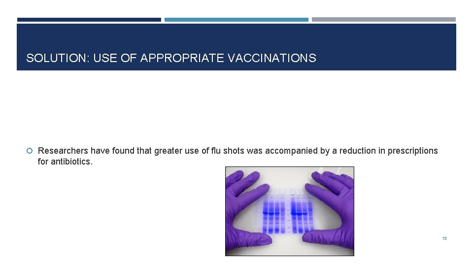 SOLUTION: USE OF APPROPRIATE VACCINATIONS Researchers have found that greater use of flu shots