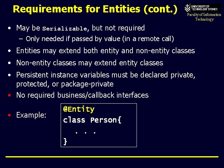 Requirements for Entities (cont. ) Faculty of Information Technology • May be Serializable, but