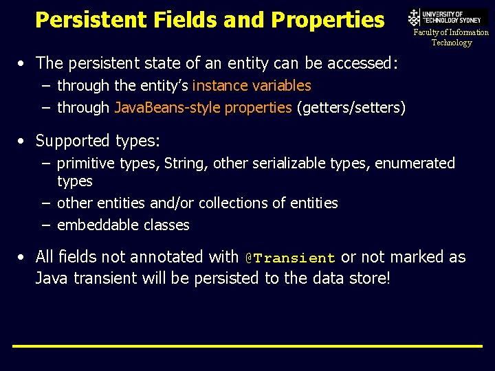 Persistent Fields and Properties Faculty of Information Technology • The persistent state of an