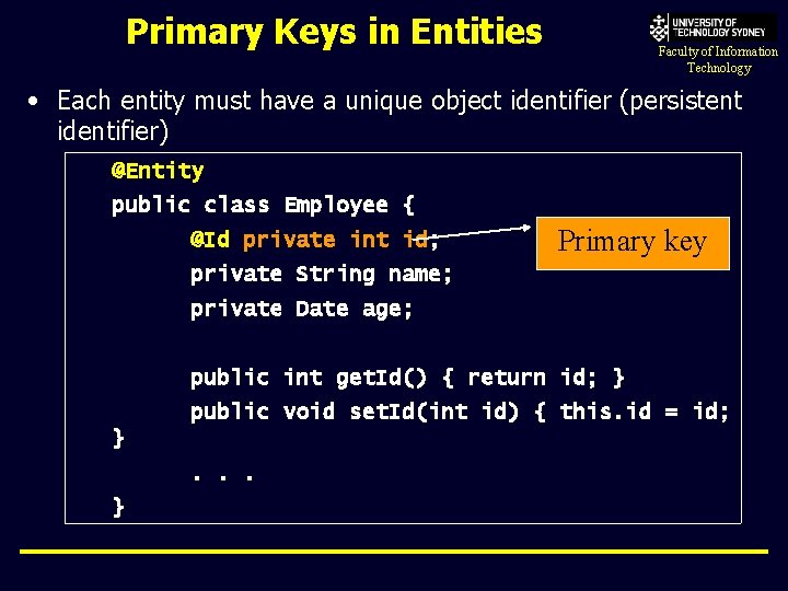 Primary Keys in Entities Faculty of Information Technology • Each entity must have a