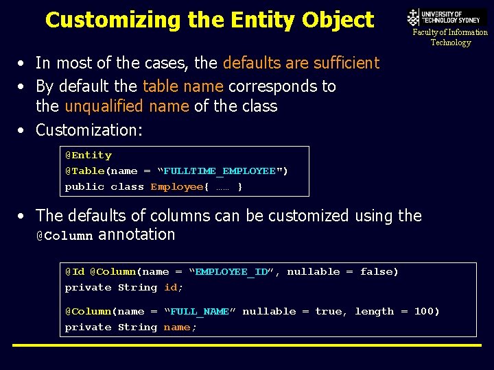 Customizing the Entity Object Faculty of Information Technology • In most of the cases,