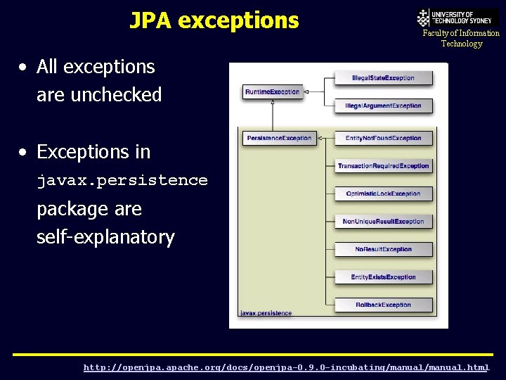 JPA exceptions Faculty of Information Technology • All exceptions are unchecked • Exceptions in