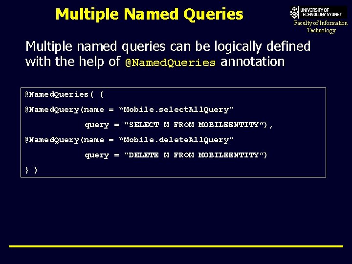 Multiple Named Queries Faculty of Information Technology Multiple named queries can be logically defined