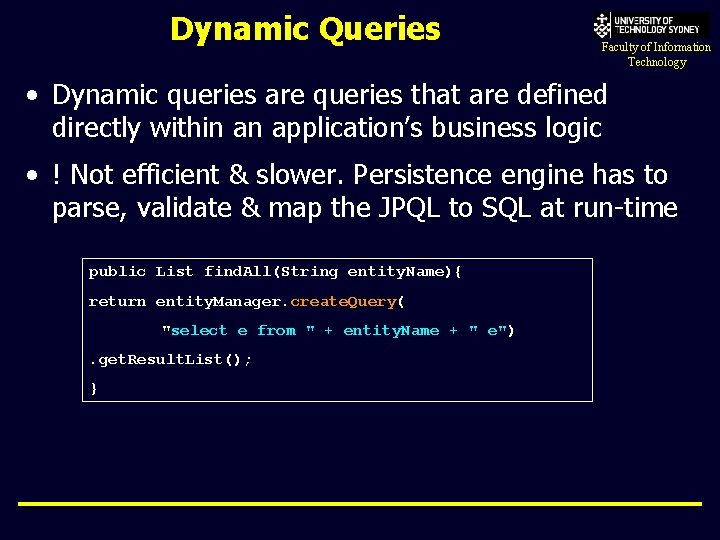 Dynamic Queries Faculty of Information Technology • Dynamic queries are queries that are defined