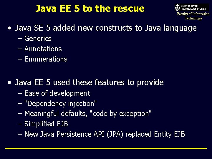 Java EE 5 to the rescue Faculty of Information Technology • Java SE 5