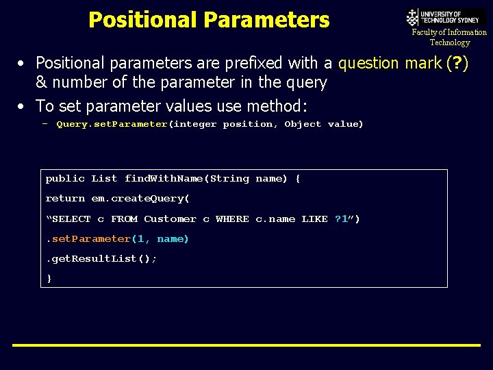 Positional Parameters Faculty of Information Technology • Positional parameters are prefixed with a question