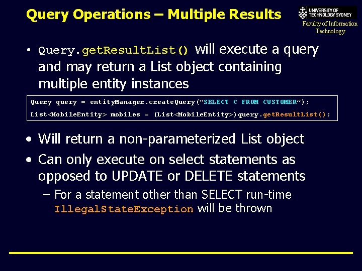 Query Operations – Multiple Results Faculty of Information Technology • Query. get. Result. List()