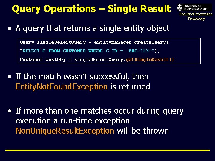 Query Operations – Single Result Faculty of Information Technology • A query that returns