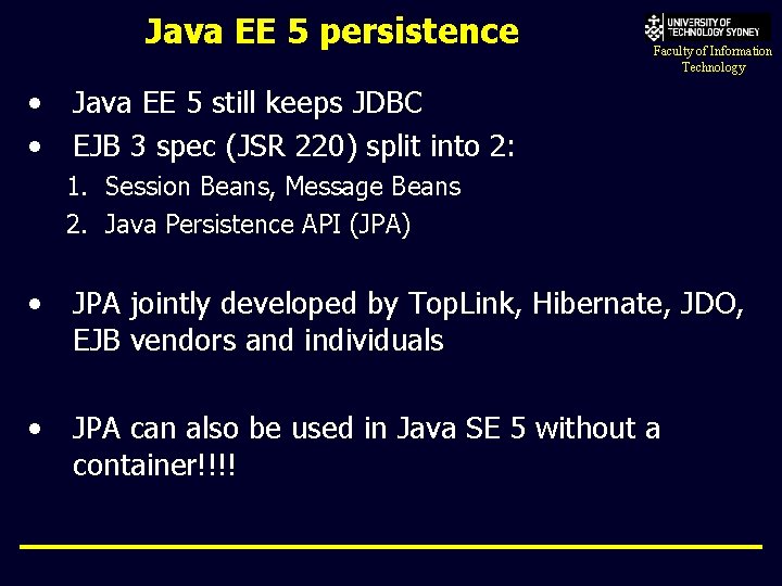 Java EE 5 persistence • • Faculty of Information Technology Java EE 5 still