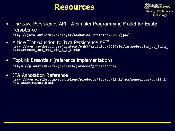 Resources Faculty of Information Technology • The Java Persistence API - A Simpler Programming