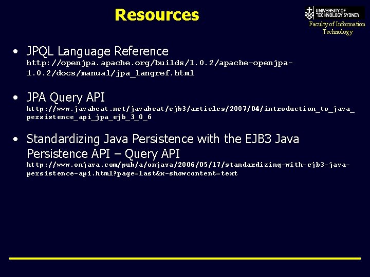 Resources Faculty of Information Technology • JPQL Language Reference http: //openjpa. apache. org/builds/1. 0.