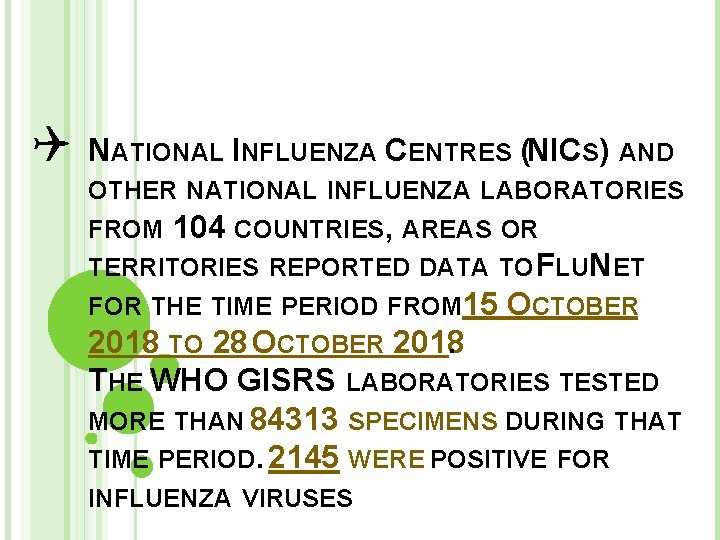 Q NATIONAL INFLUENZA CENTRES (NICS) AND OTHER NATIONAL INFLUENZA LABORATORIES 104 COUNTRIES, AREAS OR