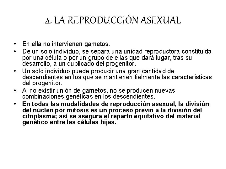 4. LA REPRODUCCIÓN ASEXUAL • En ella no intervienen gametos. • De un solo 4. LA REPRODUCCIÓN ASEXUAL • En ella no intervienen gametos. • De un solo