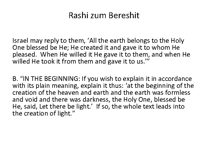 Rashi zum Bereshit Israel may reply to them, ‘All the earth belongs to the