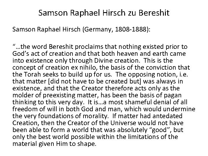 Samson Raphael Hirsch zu Bereshit Samson Raphael Hirsch (Germany, 1808 -1888): “…the word Bereshit