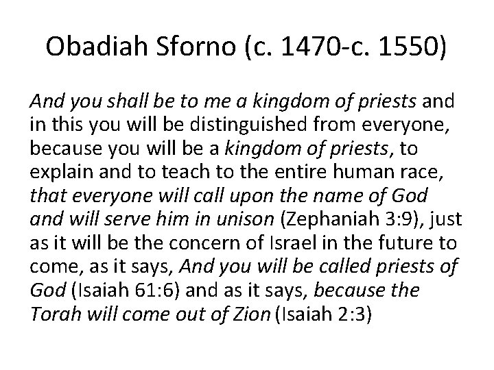 Obadiah Sforno (c. 1470 -c. 1550) And you shall be to me a kingdom