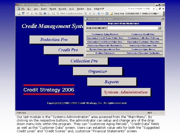 Our last module is the “Systems Administration” area accessed from the “Main Menu”. By