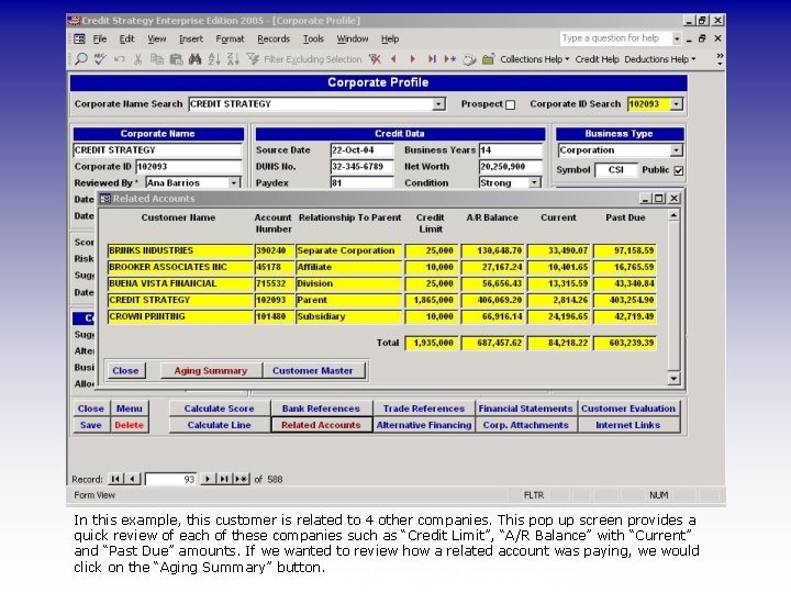 In this example, this customer is related to 4 other companies. This pop up