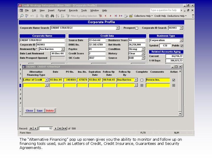 The “Alternative Financing” pop up screen gives you the ability to monitor and follow