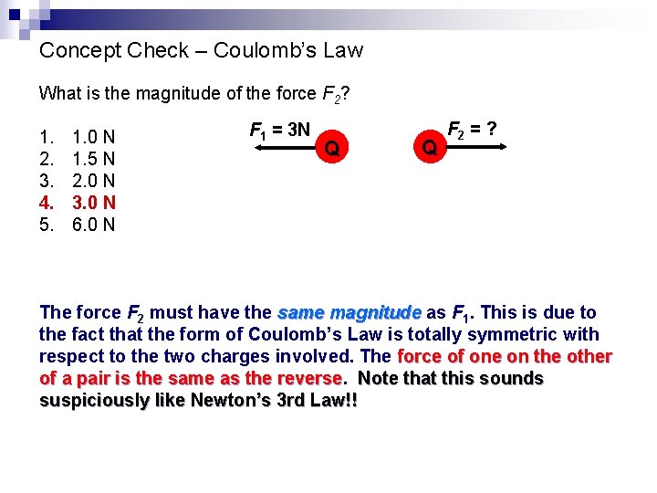 Concept Check – Coulomb’s Law What is the magnitude of the force F 2?