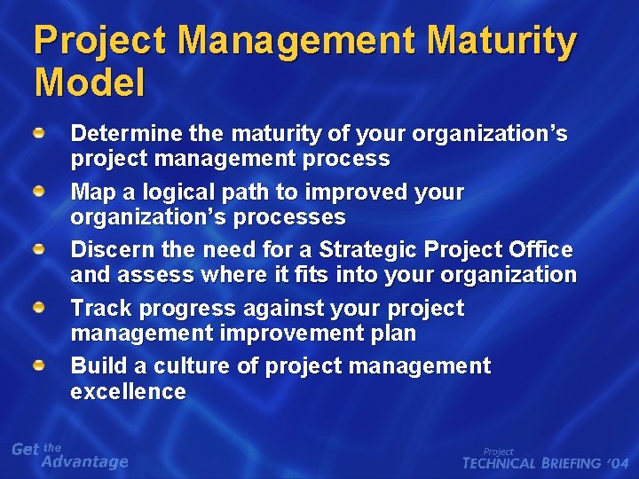 Project Management Maturity Model Determine the maturity of your organization’s project management process Map Project Management Maturity Model Determine the maturity of your organization’s project management process Map