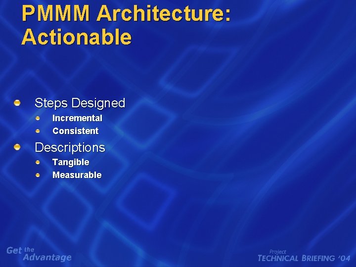 PMMM Architecture: Actionable Steps Designed Incremental Consistent Descriptions Tangible Measurable PMMM Architecture: Actionable Steps Designed Incremental Consistent Descriptions Tangible Measurable
