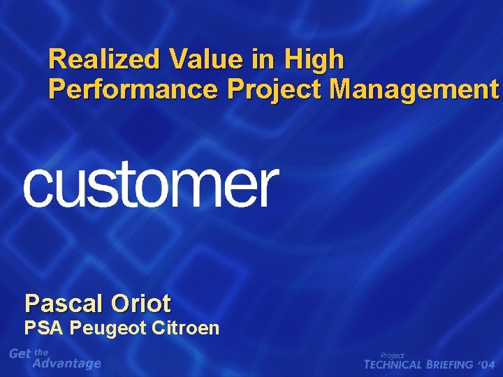 Realized Value in High Performance Project Management Pascal Oriot PSA Peugeot Citroen Realized Value in High Performance Project Management Pascal Oriot PSA Peugeot Citroen