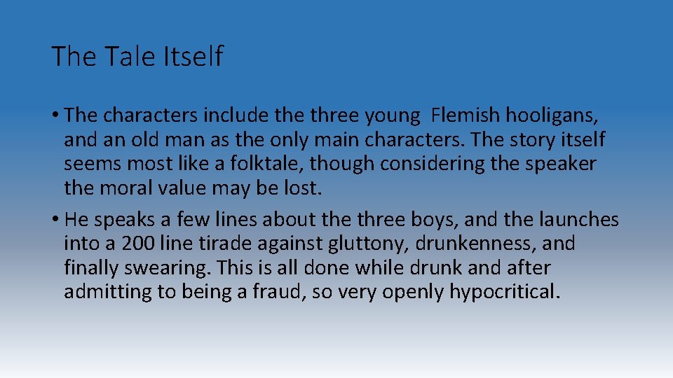 The Tale Itself • The characters include three young Flemish hooligans, and an old