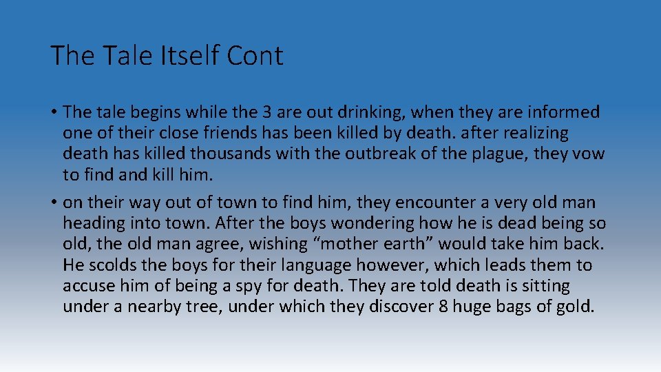 The Tale Itself Cont • The tale begins while the 3 are out drinking,