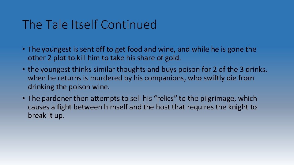 The Tale Itself Continued • The youngest is sent off to get food and