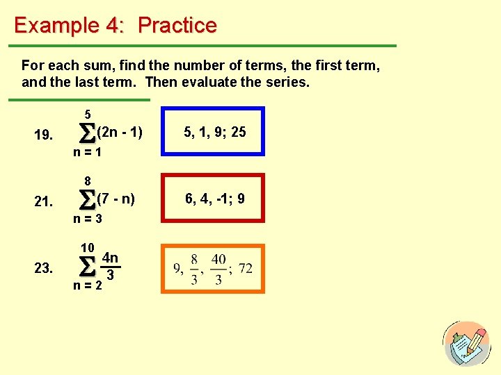 Example 4: Practice For each sum, find the number of terms, the first term,