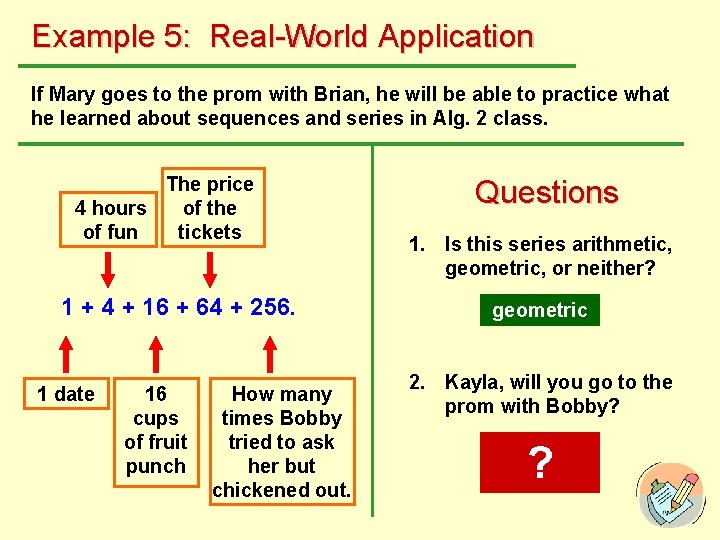 Example 5: Real-World Application If Mary goes to the prom with Brian, he will