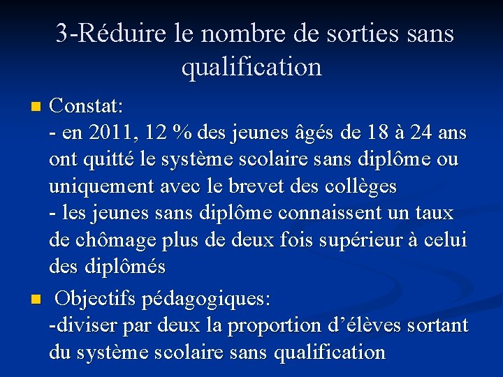 3 -Réduire le nombre de sorties sans qualification Constat: - en 2011, 12 %