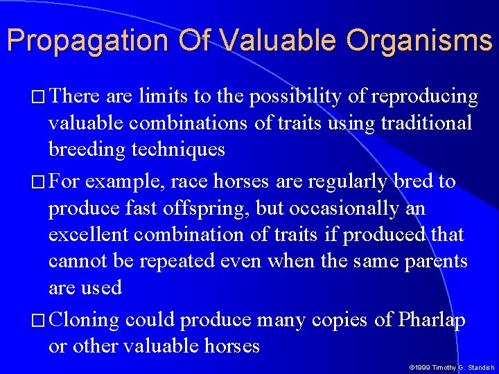 Propagation Of Valuable Organisms � There are limits to the possibility of reproducing valuable
