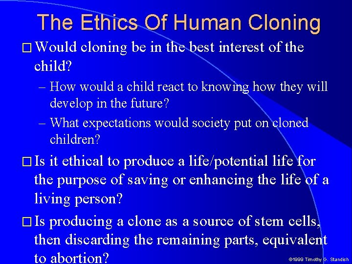 The Ethics Of Human Cloning � Would cloning be in the best interest of