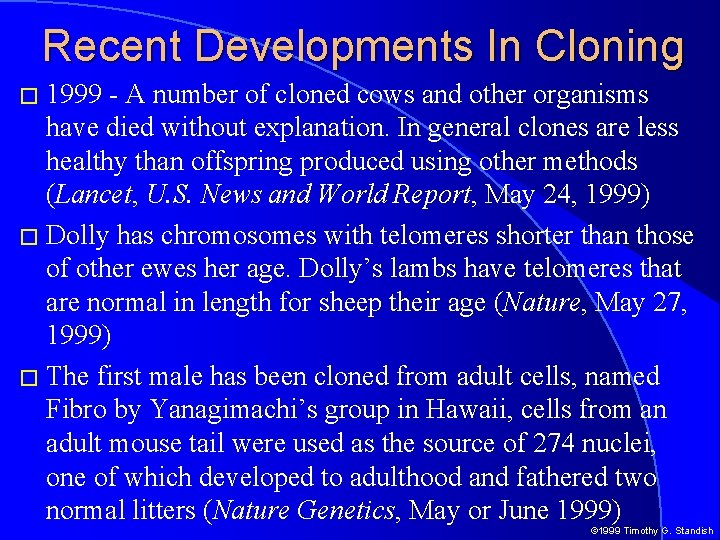 Recent Developments In Cloning � 1999 - A number of cloned cows and other