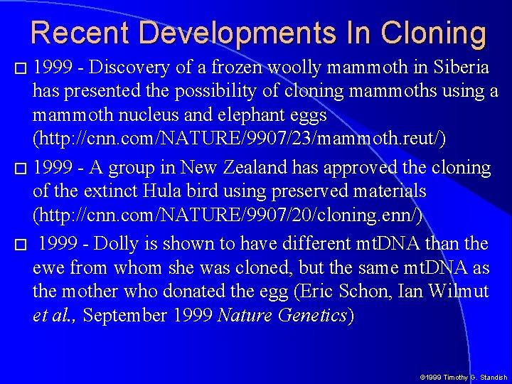 Recent Developments In Cloning � 1999 - Discovery of a frozen woolly mammoth in