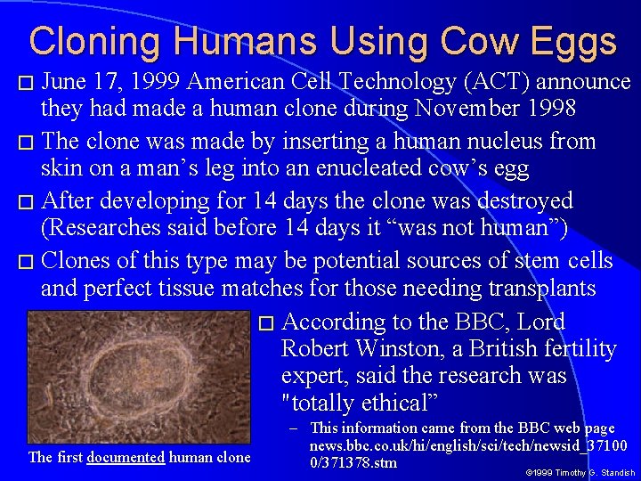 Cloning Humans Using Cow Eggs � June 17, 1999 American Cell Technology (ACT) announce