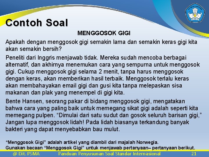 Contoh Soal MENGGOSOK GIGI Apakah dengan menggosok gigi semakin lama dan semakin keras gigi