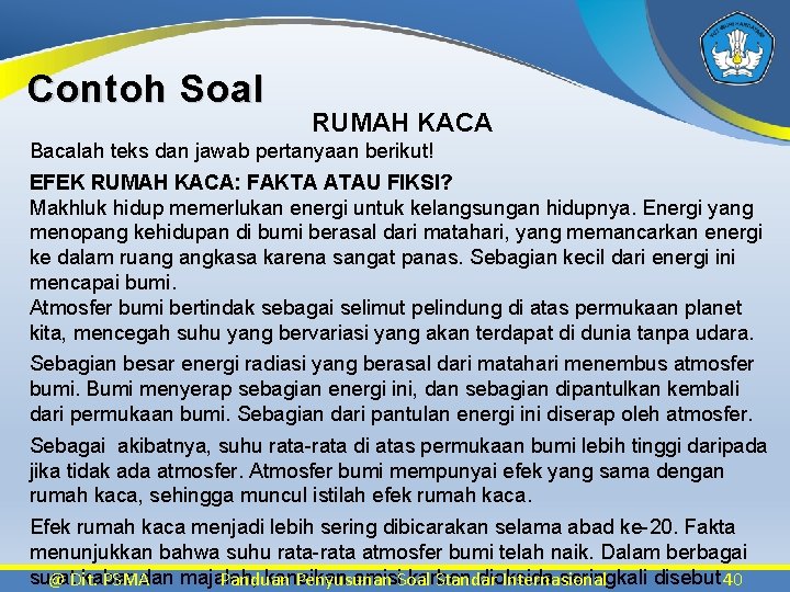 Contoh Soal RUMAH KACA Bacalah teks dan jawab pertanyaan berikut! EFEK RUMAH KACA: FAKTA