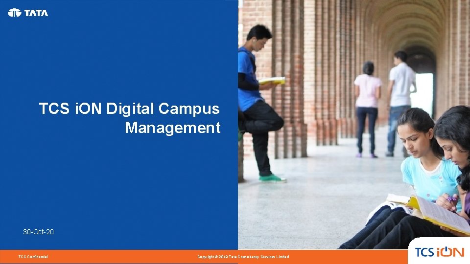 TCS i. ON Digital Campus Management 30 -Oct-20 TCS Confidential Copyright © 2019 Tata