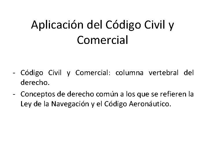 Aplicación del Código Civil y Comercial - Código Civil y Comercial: columna vertebral derecho.