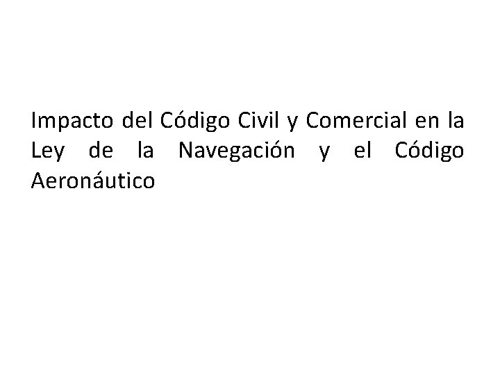 Impacto del Código Civil y Comercial en la Ley de la Navegación y el