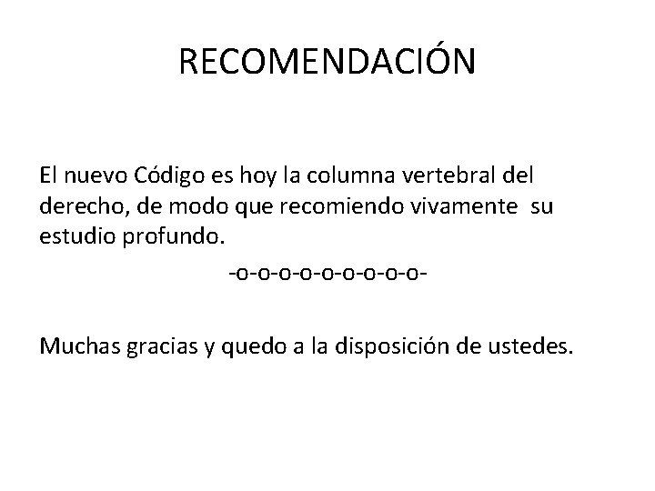 RECOMENDACIÓN El nuevo Código es hoy la columna vertebral derecho, de modo que recomiendo
