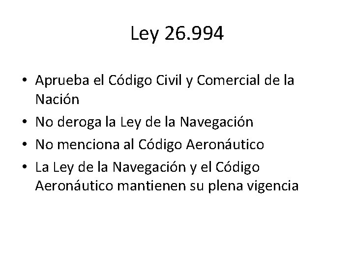 Ley 26. 994 • Aprueba el Código Civil y Comercial de la Nación •