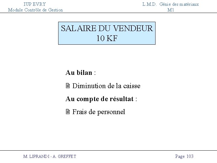 IUP EVRY Module Contrôle de Gestion L. M. D. Génie des matériaux M 1