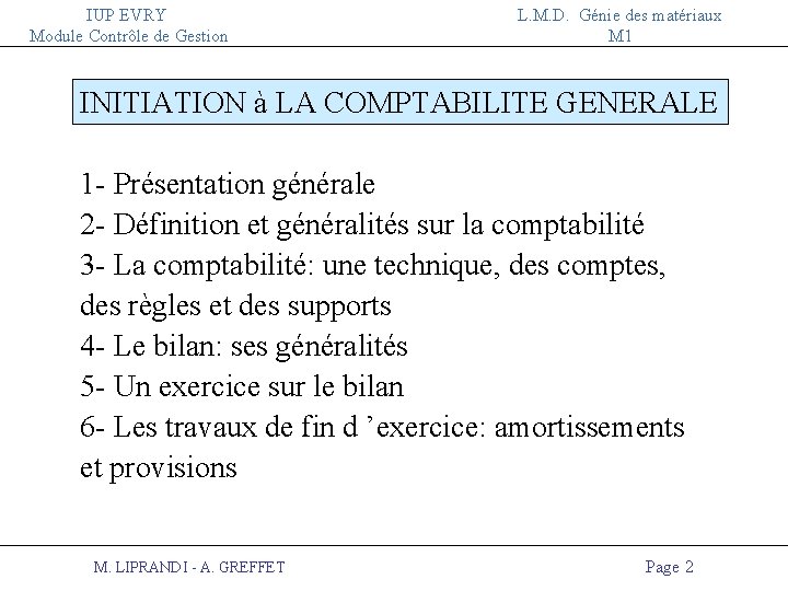 IUP EVRY Module Contrôle de Gestion L. M. D. Génie des matériaux M 1