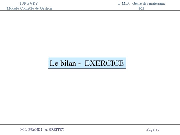 IUP EVRY Module Contrôle de Gestion L. M. D. Génie des matériaux M 1