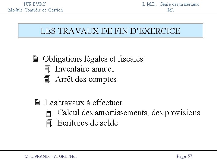 IUP EVRY Module Contrôle de Gestion L. M. D. Génie des matériaux M 1