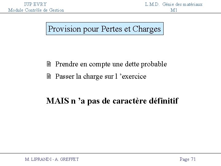 IUP EVRY Module Contrôle de Gestion L. M. D. Génie des matériaux M 1